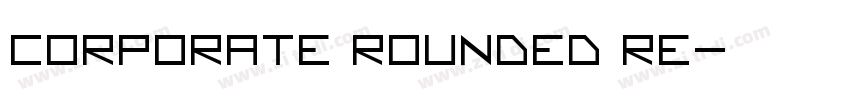 Corporate Rounded Re字体转换